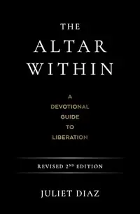 The Altar Within: A Devotional Guide to Liberation, Revised 2nd Edition — photo 2