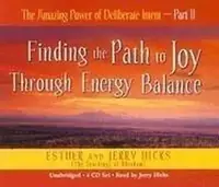 The Amazing Power of Deliberate Intent - Part II: Finding the Path to Joy Through Energy Balance — photo 2