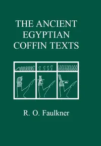 The Ancient Egyptian Coffin Texts (Revised) Faulkner, R O — photo 2