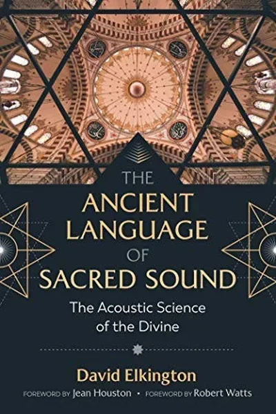 The Ancient Language of Sacred Sound: The Acoustic Science of the Divine (Edition, Revised and Expanded of in the Name of the Gods) — dewey-pub:Inner Traditions