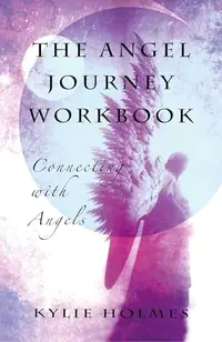 The Angel Journey Workbook: Connecting with Angels — photo 2