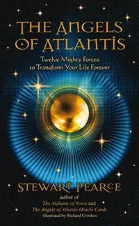 The Angels of Atlantis: Twelve Mighty Forces to Transform Your Life Forever — photo 2