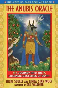 The Anubis Oracle: A Journey Into the Shamanic Mysteries of Egypt [With 35-Card Deck] — photo 2