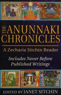 The Anunnaki Chronicles: A Zecharia Sitchin Reader — photo 2