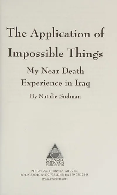 The Application of Impossible Things: A Near Death Experience in Iraq