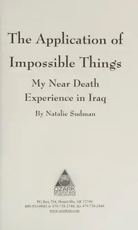 The Application of Impossible Things: A Near Death Experience in Iraq — photo 2