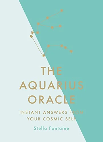 The Aquarius Oracle: Instant Answers from Your Cosmic Self