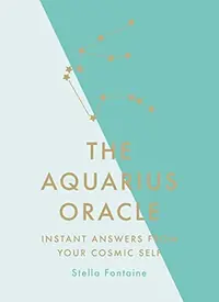 The Aquarius Oracle: Instant Answers from Your Cosmic Self — photo 2