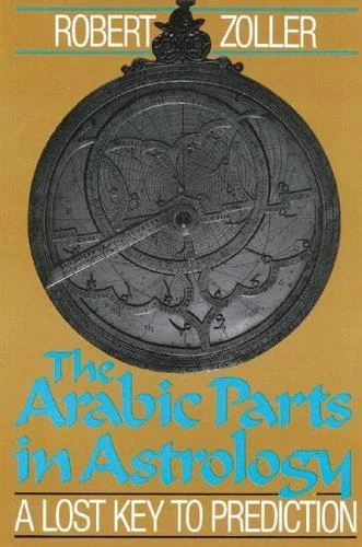 The Arabic Parts in Astrology: A Lost Key to Prediction (Original) — photo 3
