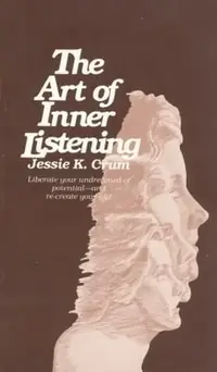 The Art of Inner Listening: Liberate Your Undreamed-Of Potential--And Re-Create Your Life! — photo 2