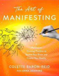 The Art of Manifesting: A Meditative Drawing Practice to Rewire Your Brain and Create Your Reality — photo 2