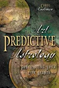 The Art of Predictive Astrology: Forcasting Your Life Events — photo 2