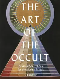 The Art of the Occult: A Visual Sourcebook for the Modern Mystic — photo 2