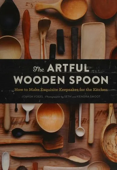 The Artful Wooden Spoon: How to Make Exquisite Keepsakes for the Kitchen — dewey-pub:Chronicle Books