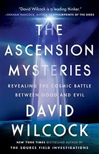 The Ascension Mysteries: Revealing the Cosmic Battle Between Good and Evil — photo 2