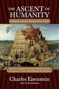 The Ascent of Humanity: Civilization and the Human Sense of Self — photo 2