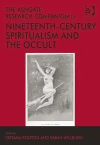 The Ashgate Research Companion to Nineteenth-Century Spiritualism and the Occult — photo 2