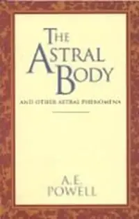 The Astral Body: And Other Astral Phenomena (Revised) Powell, A E — photo 2