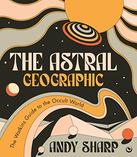 The Astral Geographic: The Watkins Guide to the Occult World — photo 3