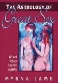 The Astrology of Great Sex: Discover Your Lover's-And Your Own-Deepest Desired — photo 2
