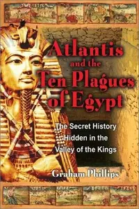 The Atlantis and the Ten Plagues of Egypt: The Secret History Hidden in the Valley of the Kings (Edition, U.S. of Act of God) — photo 2