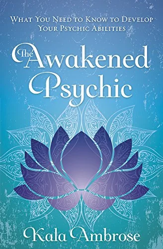 The Awakened Psychic: What You Need to Know to Develop Your Psychic Abilities — photo 3