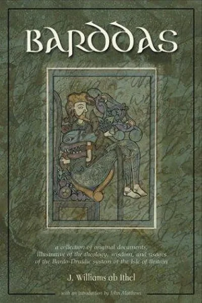 The Barddas of Iolo Morganwg: A Collection of Original Documents, Illustrative of the Theology, Wisdom, and Usages of the Bardo-Druidic System of the Isle — dewey-pub:Weiser Books