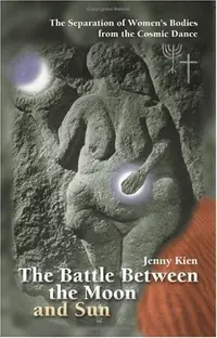 The Battle Between the Moon and Sun: The Separation of Women's Bodies from the Cosmic Dance — photo 2