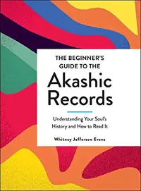 The Beginner's Guide to the Akashic Records: Understanding Your Soul's History and How to Read It — photo 2