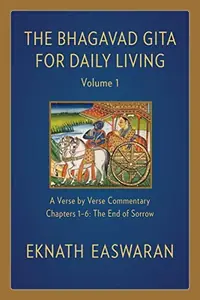 The Bhagavad Gita for Daily Living, Volume 1: A Verse-By-Verse Commentary: Chapters 1-6 the End of Sorrow — photo 2