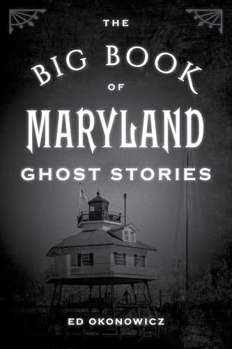 The Big Book of Maryland Ghost Stories Okonowicz, Ed