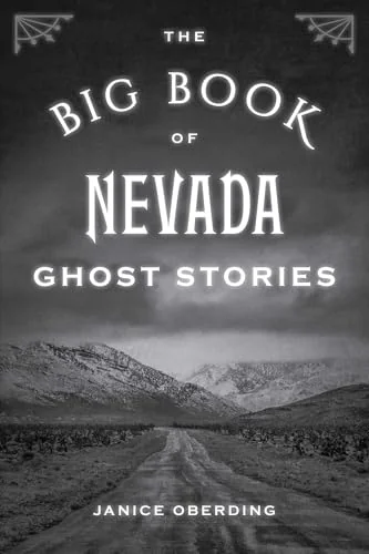 The Big Book of Nevada Ghost Stories Oberding, Janice