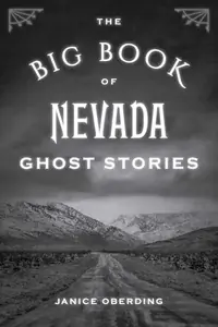 The Big Book of Nevada Ghost Stories Oberding, Janice — photo 2