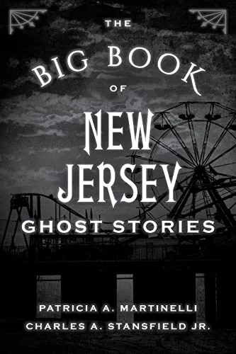 The Big Book of New Jersey Ghost Stories Martinelli, Patricia A