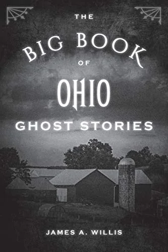 The Big Book of Ohio Ghost Stories Willis, James A