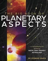 The Big Book of Planetary Aspects: A Comprehensive Guide to Natal and Transit Astrology — photo 2