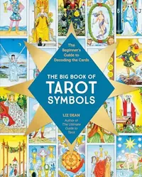 The Big Book of Tarot Symbols: The Beginner's Guide to Decoding the Cards — photo 2