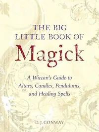 The Big Little Book of Magick: A Wiccan's Guide to Altars, Candles, Pendulums, and Healing Spells — photo 2