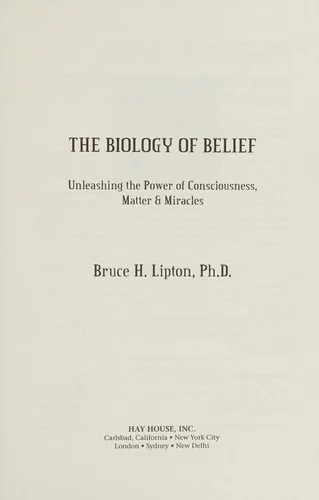 The Biology of Belief: Unleashing the Power of Consciousness, Matter & Miracles (Anniversary)
