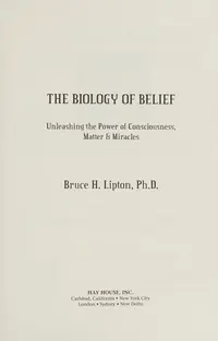 The Biology of Belief: Unleashing the Power of Consciousness, Matter & Miracles (Anniversary) — photo 2