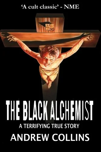 The Black Alchemist: A Terrifying True Story (Revised)