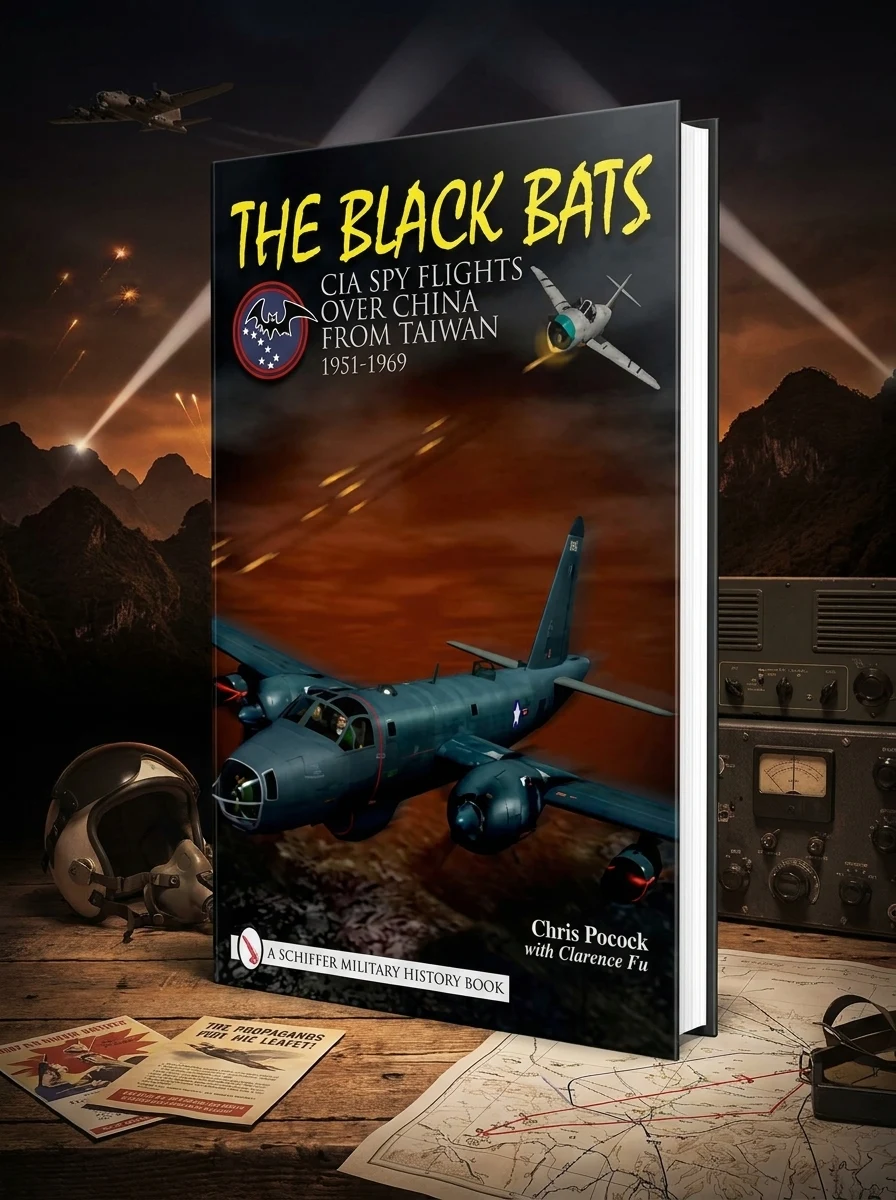 The Black Bats: CIA Spy Flights Over China from Taiwan 1951-1969