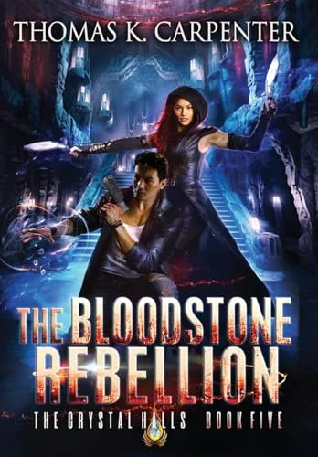 The Bloodstone Rebellion: The Crystal Halls Book 5 (Special Hardback) Carpenter, Thomas K