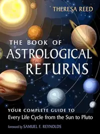 The Book of Astrological Returns: Your Complete Guide to Every Life Cycle from the Sun to Pluto — photo 2