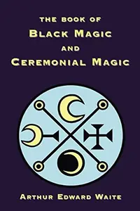 The Book of Black Magic and Ceremonial Magic — photo 2