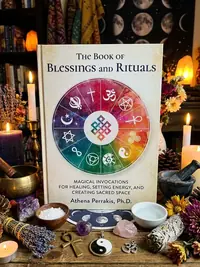 The Book of Blessings and Rituals: Magical Invocations for Healing, Setting Energy, and Creating Sacred Space — photo 1