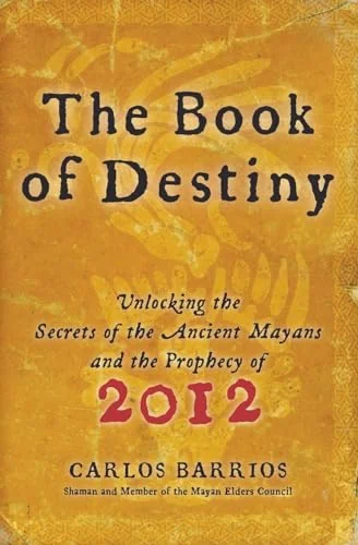 The Book of Destiny: Unlocking the Secrets of the Ancient Mayans and the Prophecy of 2012 — photo 3