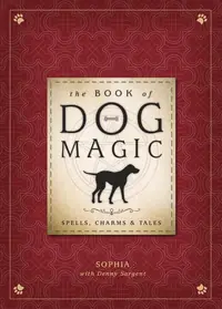 The Book of Dog Magic: Spells, Charms & Tales — photo 2