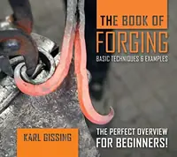 The Book of Forging: Basic Techniques & Examples — photo 2