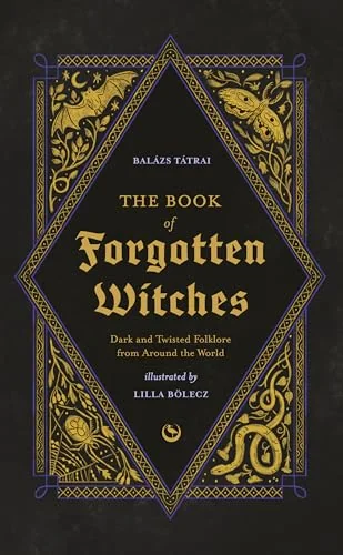 The Book of Forgotten Witches: Dark & Twisted Folklore & Stories from Around the World — photo 3